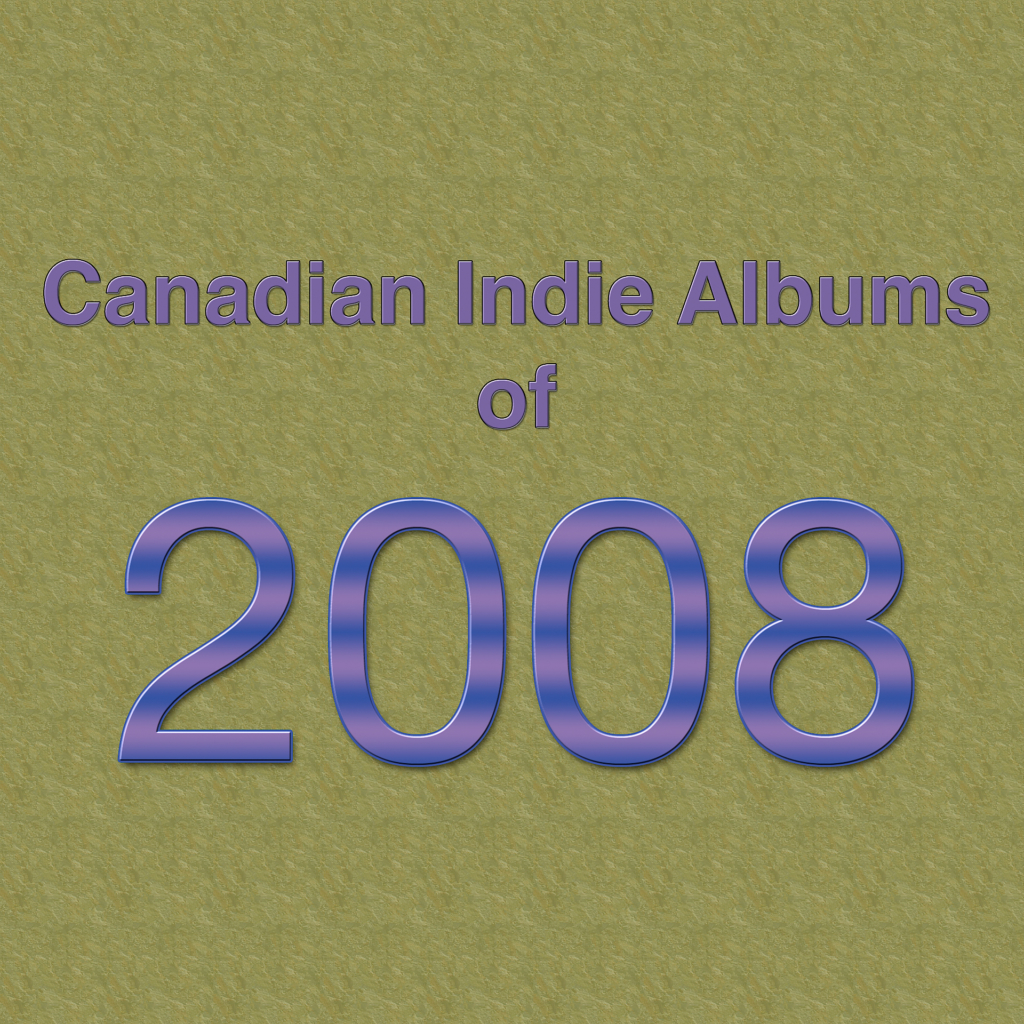 playlist-friday-canadian-indie-albums-of-2008-ourbasement-ca